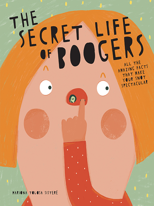 Title details for The Secret Life of Boogers by Mariona Tolosa Sisteré - Available